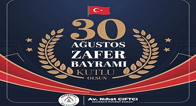 Başkan Çiftçi: '30 Ağustos, Yeniden Doğuşun Sembolüdür'