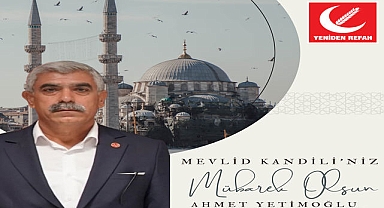 Ahmet Yetimoğlu: Mevlid Kandili Hepimize Huzur Getirsin