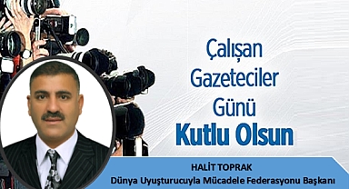 Halit Toprak'tan Çalışan Gazeteci Gününe Özel Mesajı!