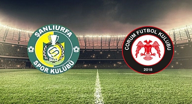 Şanlıurfaspor ve Çorum FK Maçı Hangi Kanalda Oynayacak!