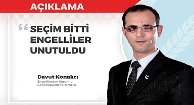 Davut Konakcı'dan Engelliler İçin Sert Eleştiri: 