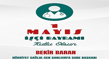 Başkan Bekir Baran: “Sağlık Emekçileri 1 Mayıs’ta Unutulmamalı”