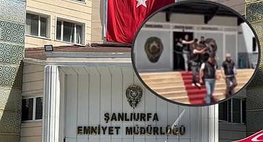 Şanlıurfa’da Nitelikli Yağma ve Tehdit Operasyonu! 9 Tutuklu