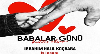 İş İnsanı Koçbaba’dan Vefa ve Dua Dolu Kutlama: “Rabbim Bizi Hayırlı Babalardan Eylesin”