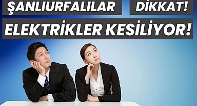 Şanlıurfa’da Elektrik Kesintisi! DEDAŞ Saat ve Mahalleleri Açıkladı