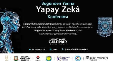 Yapay Zekâ Geleceği Şanlıurfa’da Şekillenecek Bilim Merkezi’nde Büyük Etkinlik!