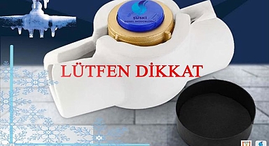 ŞUSKİ’den Önemli Uyarı! Soğuk Hava Su Sayaçlarını Vurabilir
