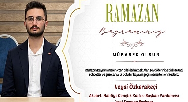 Genç Başkan Veysi Özkarakeçi'den Ramazan Bayramı Mesajı