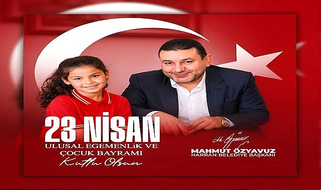 Başkan Mahmut Özyavuz'dan 23 Nisan Mesajı