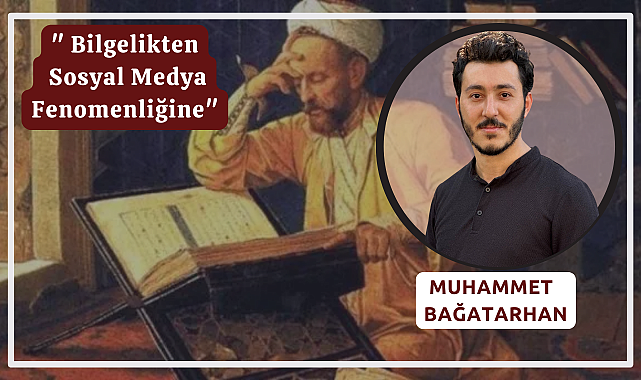 Bilgelikten Sosyal Medya Fenomenliğine